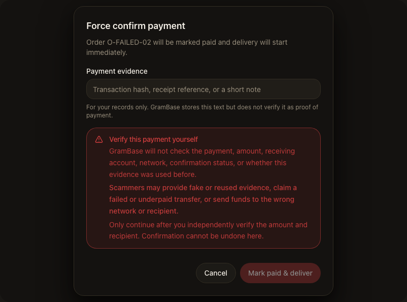 GramBase Admin force-confirmation dialog with an archival payment-evidence field and a warning that the merchant must verify payment independently.